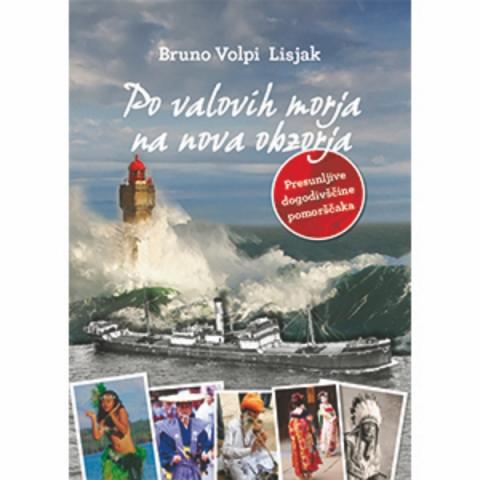 Po valovih morja na nova obzorja - Bruno Volpi Lisjak Po valovih morja na nova obzorja - Bruno Volpi Lisjak